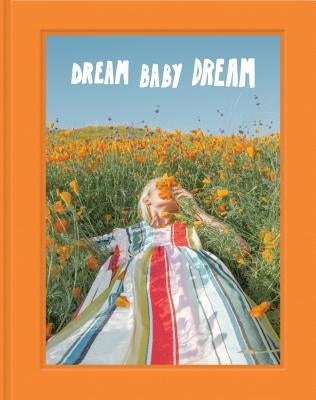 Dream Baby Dream: (Los Angeles and California Photo Book, @Jimmymarble Photography Coffee Table Book) by Marble, Jimmy