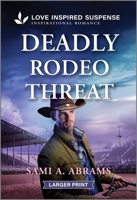 Deadly Rodeo Threat by Abrams, Sami A.