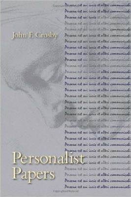 Personalist Papers by Crosby, John F.