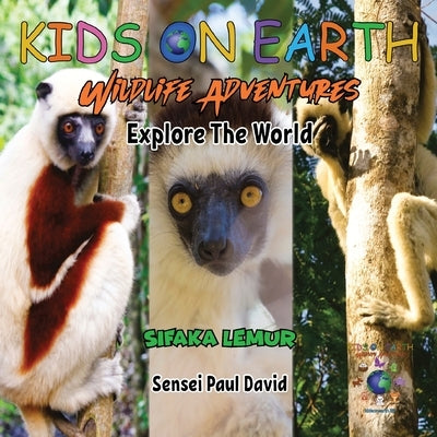 KIDS ON EARTH Wildlife Adventures - Explore The World Sifaka Lemur - Madagascar by David, Sensei Paul