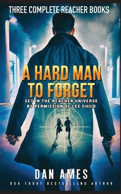 A Hard Man to Forget: The Jack Reacher Cases Complete Books #1, #2  by Ames, Dan