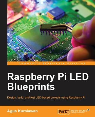 Raspberry Pi LED Blueprints by Kurniawan, Agus