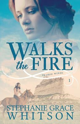 Walks the Fire by Whitson, Stephanie Grace