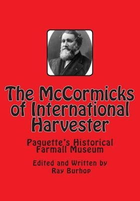 The McCormicks of International Harvester by Burhop, Ray