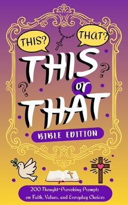 This or That? Bible Edition: 200 Thought-Provoking Prompts on Faith, Values, and Everyday Choices by Press, Offline Playtime