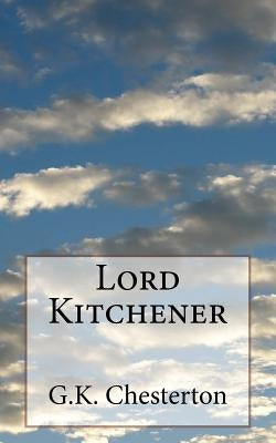 Lord Kitchener by Chesterton, G. K.