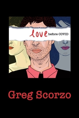 Love Before Covid by Scorzo, Greg