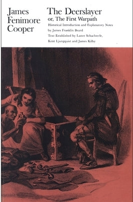 The Deerslayer or the First Warpath by Cooper, James Fenimore