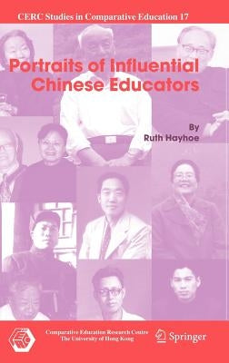 Portraits of Influential Chinese Educators by Hayhoe, Ruth