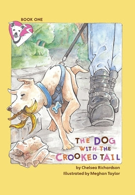 The Dog with the Crooked Tail by Richardson, Chelsea