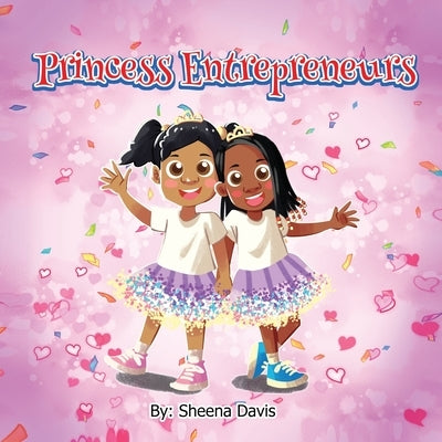 Princess Entrepreneurs by Davis, Sheena