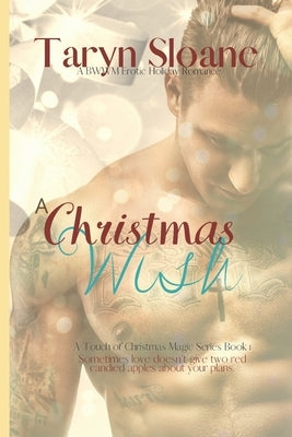 A Christmas Wish: A BWWM Erotic Holiday Romance by Sloane, Taryn