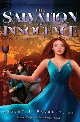 The Salvation of Innocence by Balsley, Robert E., Jr.
