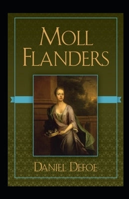 Moll Flanders Annotated by Defoe, Daniel
