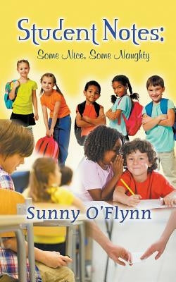 Student Notes: Some Nice, Some Naughty by O'Flynn, Sunny