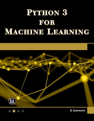 Python 3 for Machine Learning by Campesato, Oswald