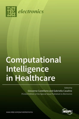 Computational Intelligence in Healthcare by Castellano, Giovanna
