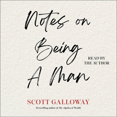 Notes on Being a Man by Galloway, Scott