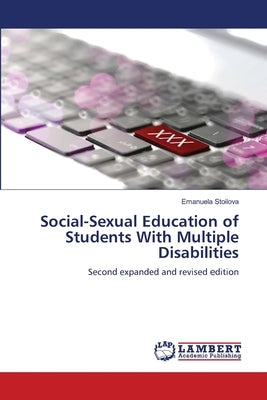 Social-Sexual Education of Students With Multiple Disabilities by Stoilova, Emanuela
