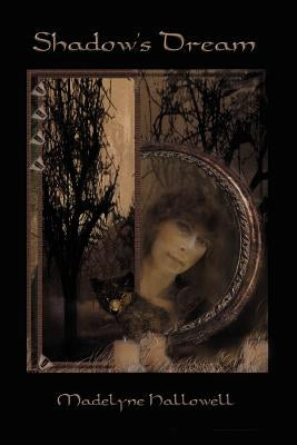 Shadow's Dream by Hallowell, Madelyne