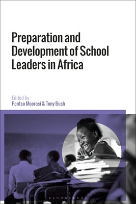 Preparation and Development of School Leaders in Africa by Moorosi, Pontso