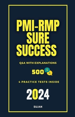 PMI-RMP Sure Success: Q&A with Explanations by Sujan