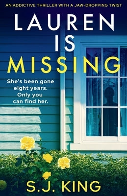 Lauren Is Missing: An addictive thriller with a jaw-dropping twist by King, S. J.