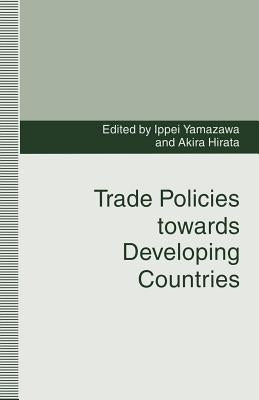 Trade Policies Towards Developing Countries by Hirata, Akira