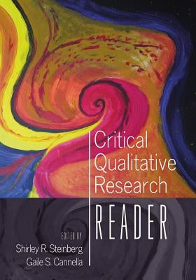Critical Qualitative Research Reader by Cannella, Gaile S.