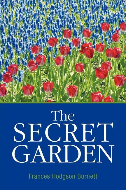 The Secret Garden by Burnett, Frances Hodgson