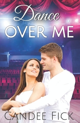 Dance Over Me by Fick, Candee