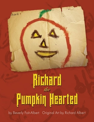 Richard the Pumpkin Hearted by Foit-Albert, Beverly