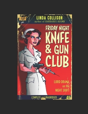 Friday Night Knife & Gun Club: noir fiction from the night shift by Collison, L. S.
