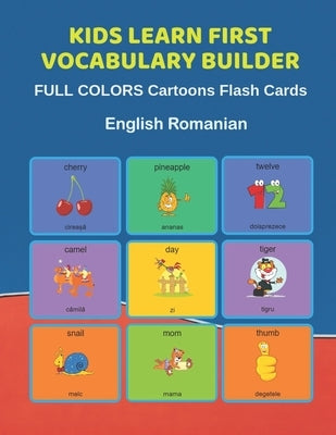 Kids Learn First Vocabulary Builder FULL COLORS Cartoons Flash Cards English Romanian: Easy Babies Basic frequency sight words dictionary COLORFUL pic by Education, Learn and Play