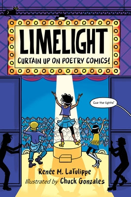 Limelight: Curtain Up on Poetry Comics! by Latulippe, Renee