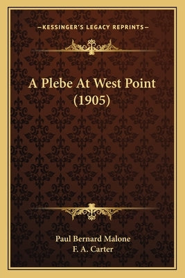 A Plebe At West Point (1905) by Malone, Paul Bernard