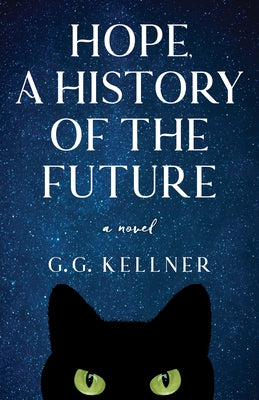 Hope, a History of the Future by Kellner, G. G.