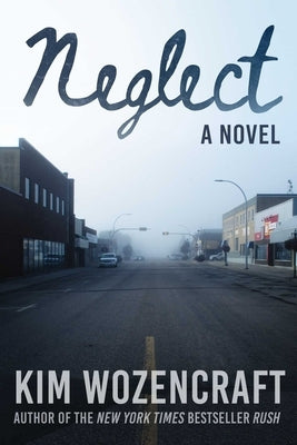 Neglect by Wozencraft, Kim