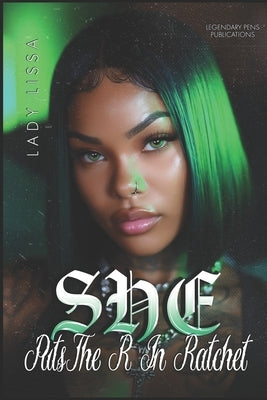 She Puts the R in Ratchet: Standalone by Lissa, Lady