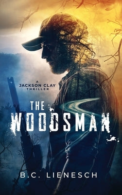 The Woodsman by Lienesch, B. C.