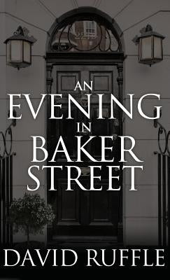Holmes and Watson - An Evening in Baker Street by Ruffle, David