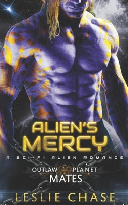 Alien's Mercy: A Sci-Fi Alien Romance by Chase, Leslie