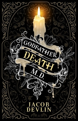 Godfather Death, M.D. by Devlin, Jacob