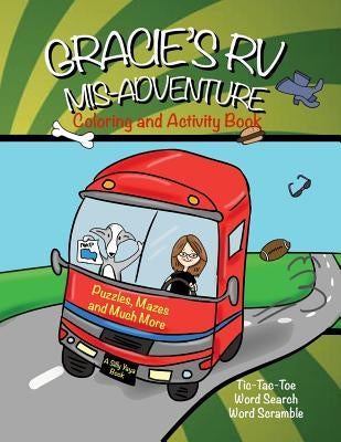 Gracie's RV Mis-Adventure Coloring and Activity Book: Fun Puzzles, Mazes and Much More by Yaya, Silly