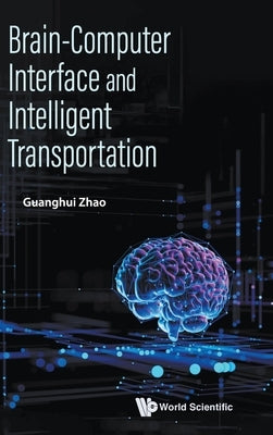 Brain-Computer Interface and Intelligent Transportation by Zhao Guanghui