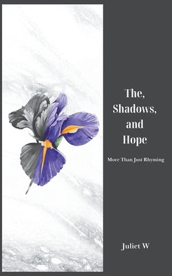 The Shadows, and Hope by W, Juliet