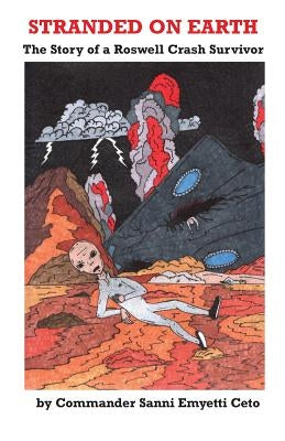 Stranded on Earth: The Story of a Roswell Crash Survivor by Sprinkle Phd, R. Leo