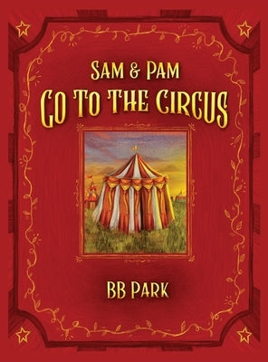 Sam & Pam Go To The Circus by Park, Bb
