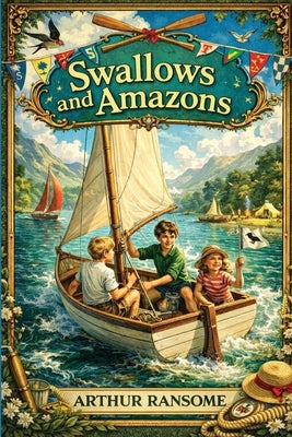 Swallows and Amazons by Ransome, Arthur