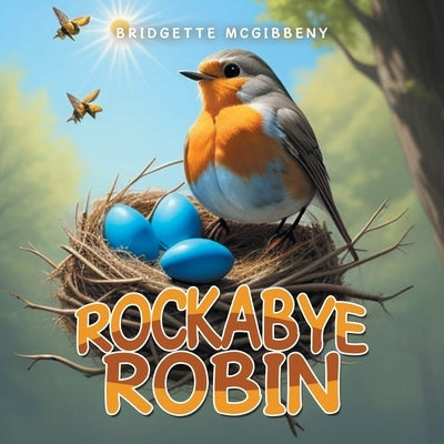 Rockabye Robin by McGibbeny, Bridgette